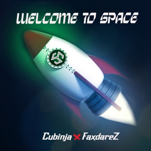 Cubinja x FaxdareZ - Welcome To Space