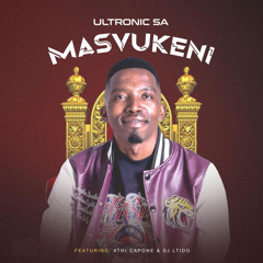 Masvukeni (feat. Athi Capone, DJ Ltido & DJ Nova SA)