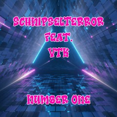 SchnipselTerror Feat. VTK - NUMBER ONE (Out Now)