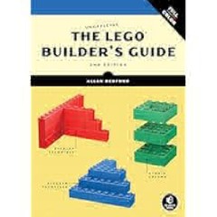 EBOOK [P.D.F] The Unofficial LEGO Builder's Guide, 2nd Edition by Allan Bedford