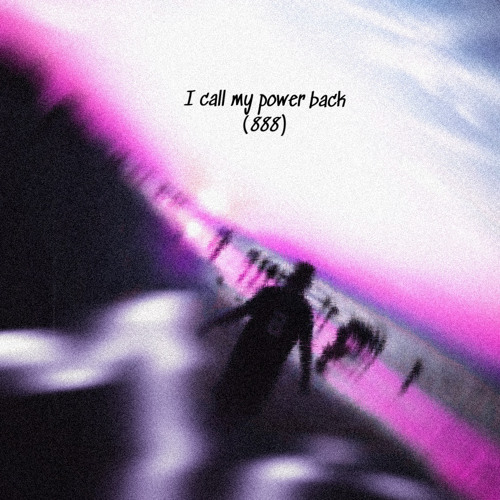 i call my power back (888)