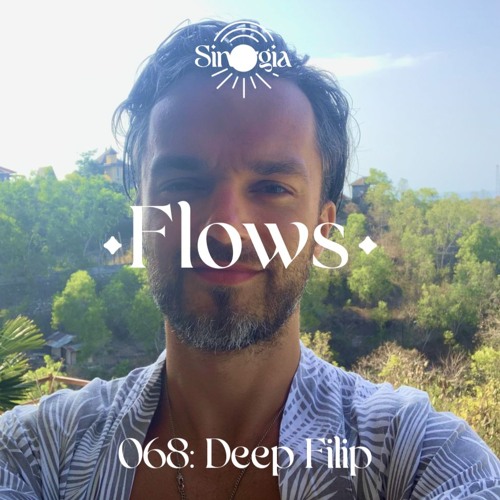 Flows 068: Deep Filip