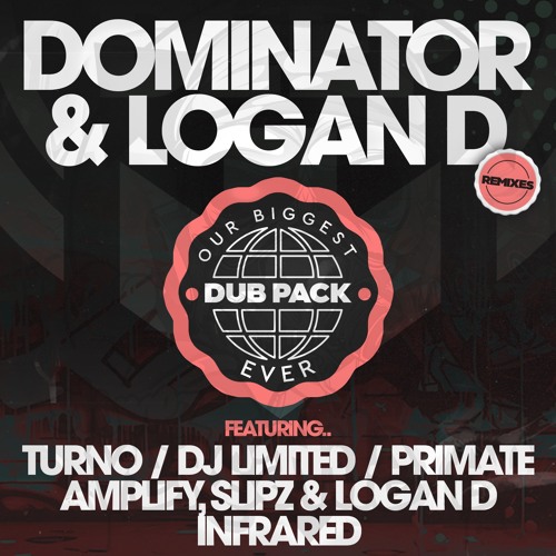 DOMINATOR & LOGAN D EXCLUSIVE REMIXES DUB PACK