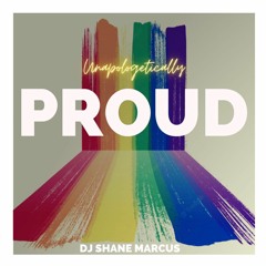 PROUD: DJ Shane Marcus- Pride 2022