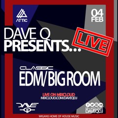 Dave Q Presents... LIVE - EDM & Big Room - 4th February 2021