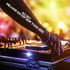 DJ SET HIP HOP TUGA/ O MELHOR DE 2021