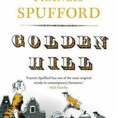 (Download PDF) Golden Hill - Francis Spufford