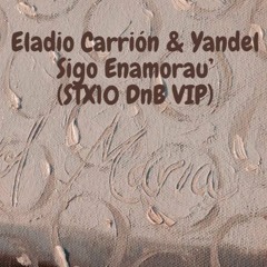 Eladio Carrión & Yandel - Sigo Enamorau' (STX10 DnB Vip) (Download link in descripcion)