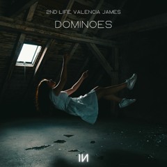 2nd Life X Valencia James - Dominoes