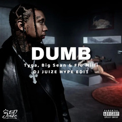Tyga, Big Sean & Flo Milli - Dumb (Dj Juize Hype Edit) (FREE DOWNLOAD)