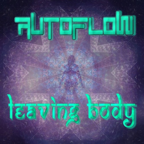 AutoFlow - Leaving Body