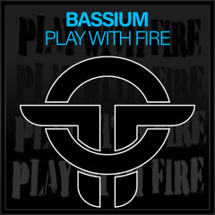 Bassium - Play With Fire (Original Mix)