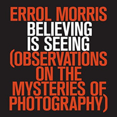 Get PDF 💌 Believing Is Seeing: Observations on the Mysteries of Photography by  Erro