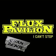 Flux Pavilion - I Can't Stop (Chan Remix)