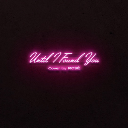 ROSÉ(로제) - Until I Found You