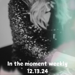 In the moment weekly 12.13.24 - Progressive House Mix