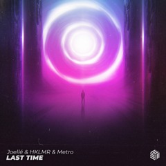 Joellé & HKLMR & Metro - Last Time