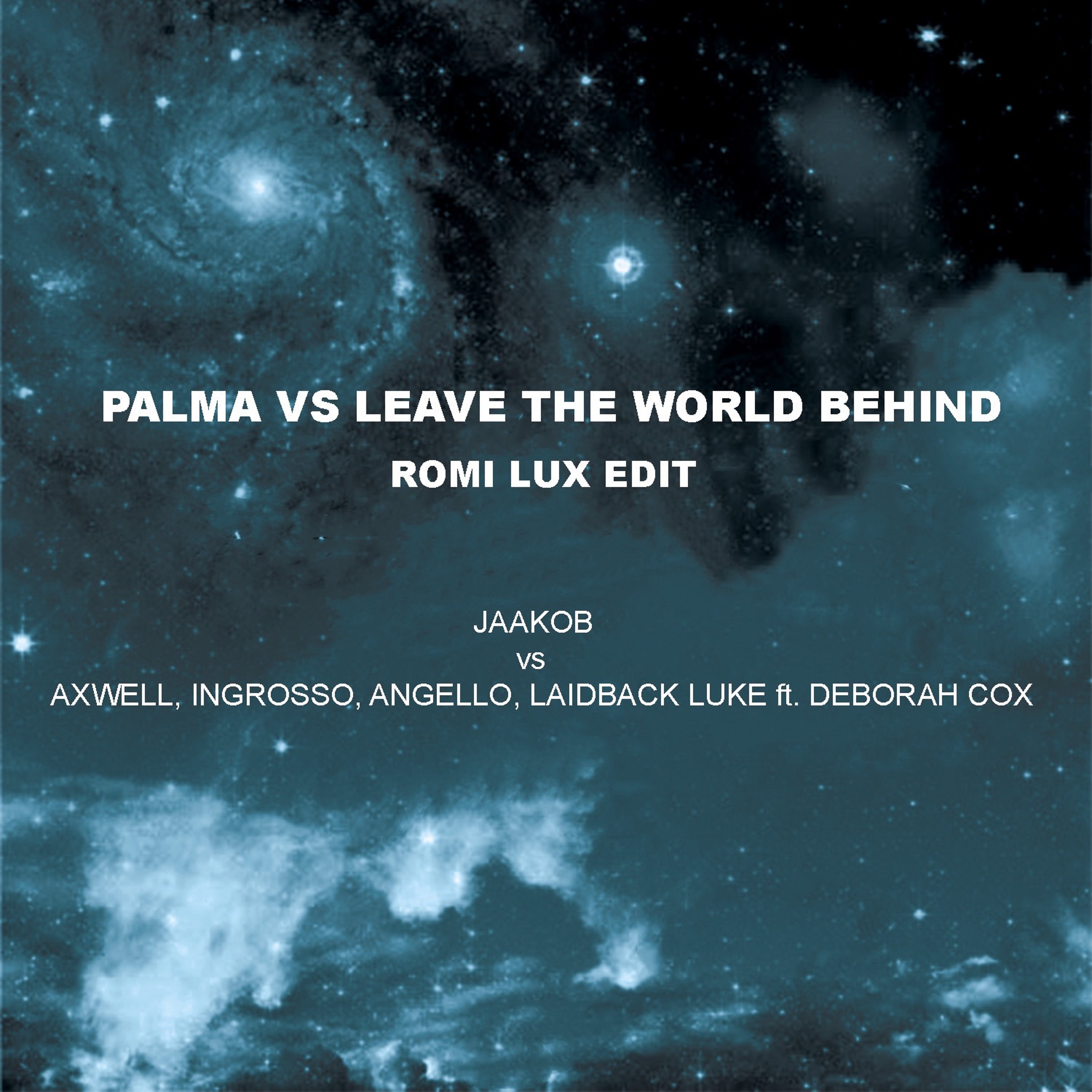 Jaakob vs Axwell, Ingrosso, Angello, Laidback Luke - Palma vs Leave The World Behind (Romi Lux Edit) episode artwork