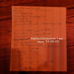 ALPHA CONSUMER (set 1) @ IcehouseMPLS 12-28-23