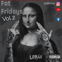 Fat Fridays Vol 2 - Featuring Lorax