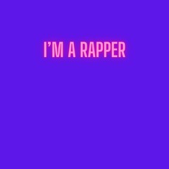 Im A Rapper