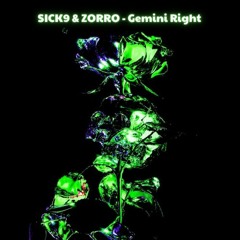 SICK9 & ZORRO - Gemini Right(FREE DOWNLOAD)