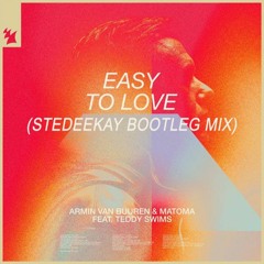 Armin van Buuren & Matoma feat. Teddy Swims - Easy To Love (SteDeeKay Bootleg Mix)