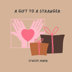 A gift to a stranger