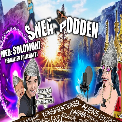 SNEA PODDEN #3: SOLOMON! (FAMILJEN FOLIEHATT)