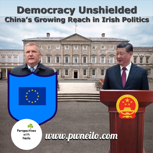 Democracy Unshielded - China's Growing Reach in Irish Politics