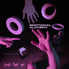 Phraktal, Emotional Alchemy - Just Let Go (Ambient Solstice Mix)