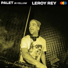 PALET in Yellow • Leroy Rey • 'Music Is My Life'