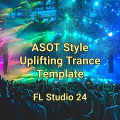 ASOT Style Uplifting Trance Template FL Studio 24