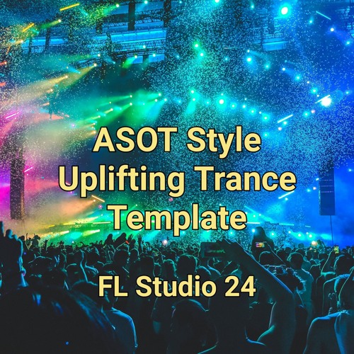 ASOT Style Uplifting Trance Template FL Studio 24