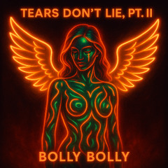 Tears don't lie Part II