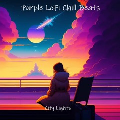 Purple LoFi Chill Beats - City Lights [lofi hiphop/chill beats] (Royalty Free)
