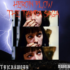 Heroin Flow Freestyle-The Tampa Saga(prod. Atonie)