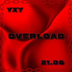 OVERLOAD - YXY