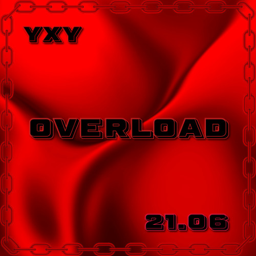 OVERLOAD - YXY