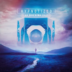 An Boyz & Mia Hale - Hypnotized