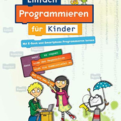 GET PDF 📕 Einfach Programmieren für Kinder (German Edition) by  Diana Knodel,Philipp
