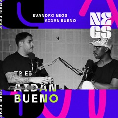 AIDAN BUENO E EVANDRO VIEIRA NO PODCAST NEGSCAST #EP05 - T2