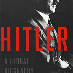 [Read] PDF 📚 Hitler: A Global Biography by  Brendan Simms EBOOK EPUB KINDLE PDF