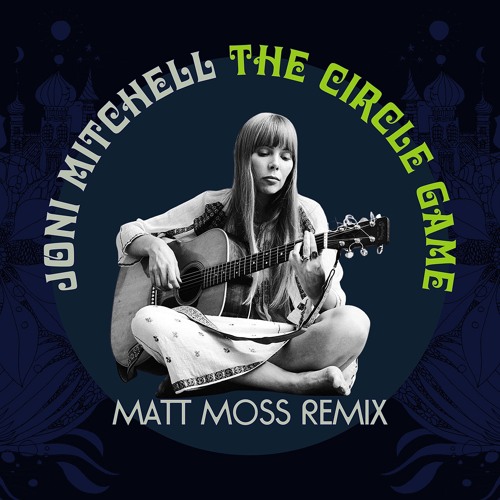 The Circle Game (Matt Moss Remix)