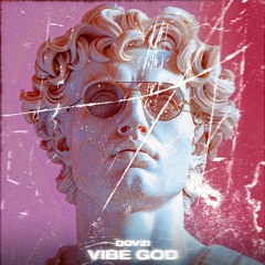 DOVZI - Vibe God (Original Mix)