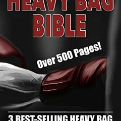 [VIEW] EBOOK EPUB KINDLE PDF Heavy Bag Bible: 3 Best-Selling Heavy Bag Books In One M
