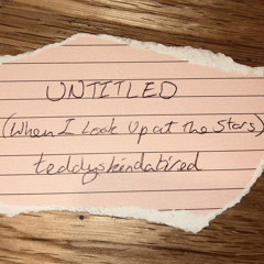 untitled (when i look up at the stars) (demo)