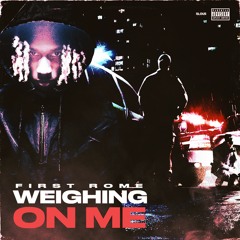 Weighing On Me