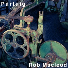 Rob Macleod - Pàrtaig EP