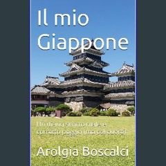 [Ebook] 📖 Il mio Giappone: Un diario scritto male e corretto peggio (ma col cuore) (Italian Editio
